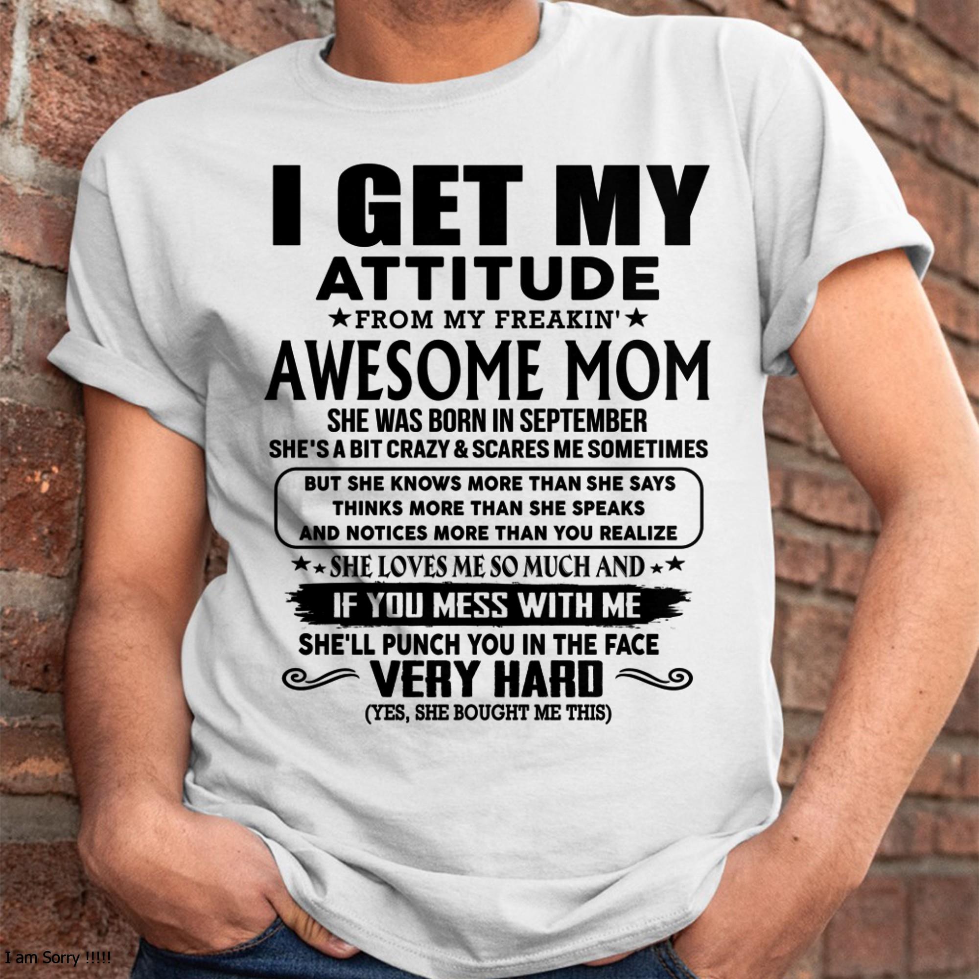 September - Thanks Mom - I GET MY ATTITUDE FROM MY FREAKIN' AWESOME MOM - Gift for Son and Daughter From Mom - NGHL09 (SKU-TMD-CU-09)