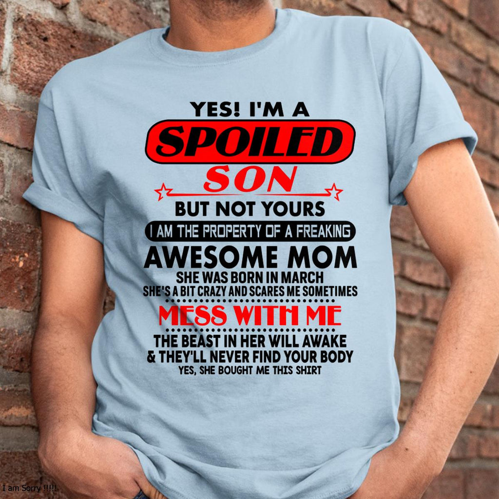 March - I am Spoiled Son - Gift For Son From Mom - NGHL03 - (SKU-T1206MS-03)