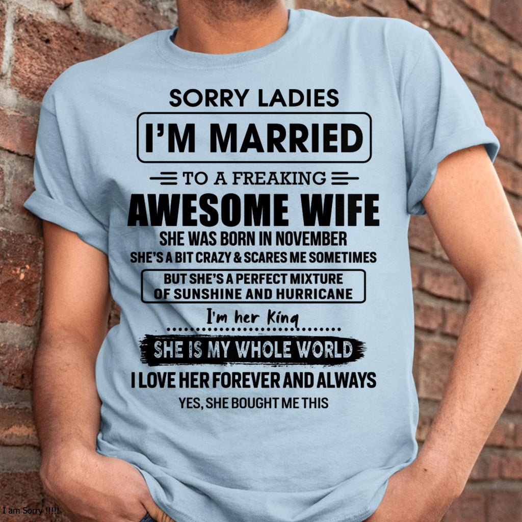 November - Sorry Ladies I Am Married To A Freaking Awesome Wife - Gift For Husband From Wife - NGHL11 (SKU-TWIFE-11)