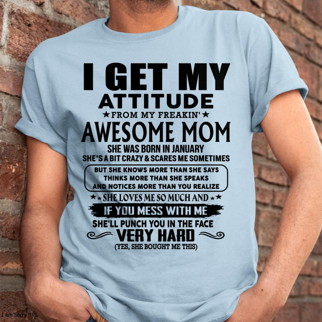 January - Thanks Mom - I GET MY ATTITUDE FROM MY FREAKIN' AWESOME MOM - Gift for Son and Daughter From Mom - NGHL01 (SKU-TMD-CU-01)