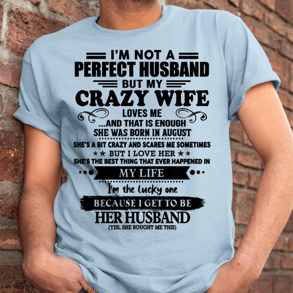 I Am Not A Perfect Husband But My Crazy Wife Love Me And That Is Enough - Gift For Husband From Wife - NGHL08 (SKU-QHUSBAND-08)