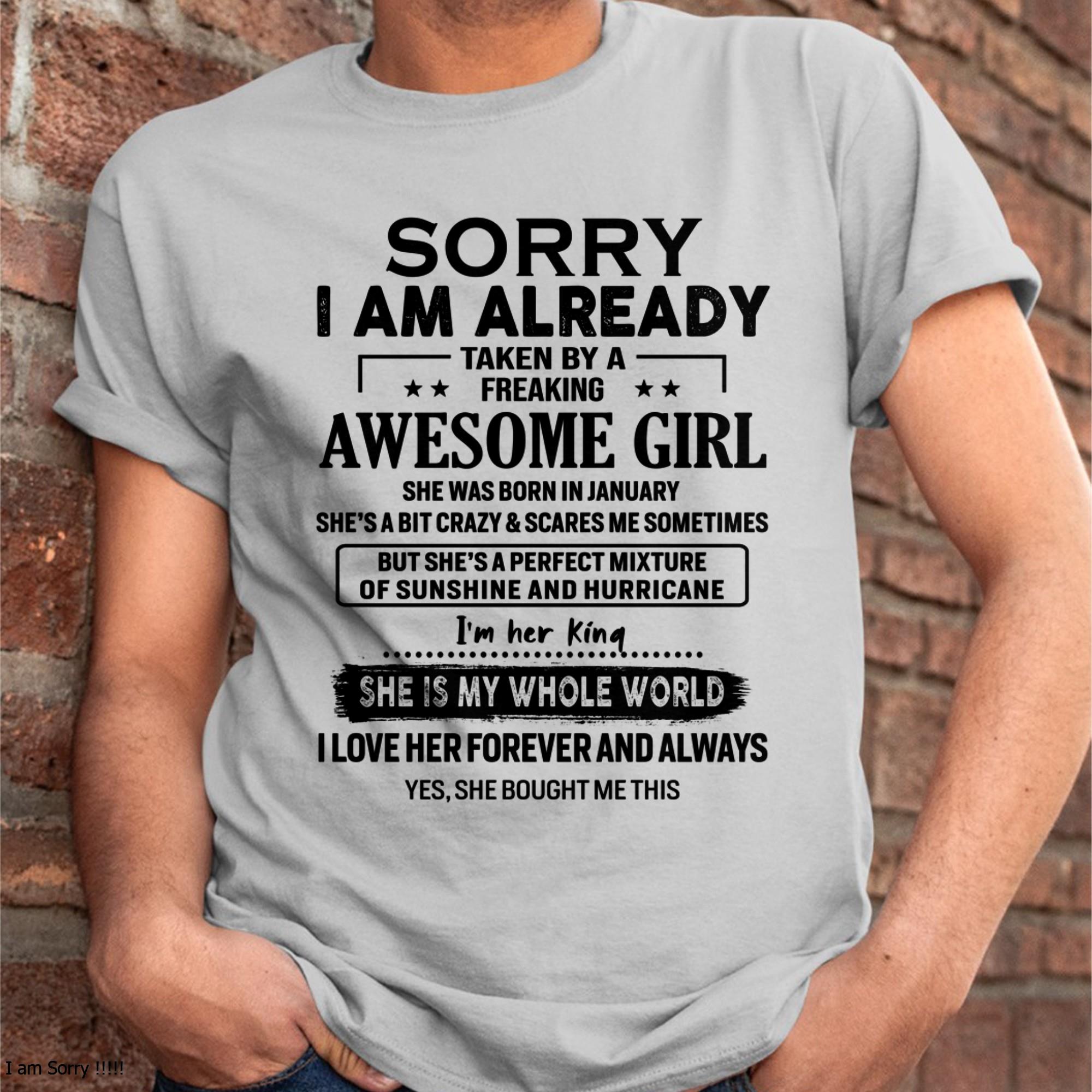January - Sorry I Am Already Taken By A Freaking Awesome Girl - Gift For Husband From Wife - NGHL01 (SKU-TSRGIRL-01)