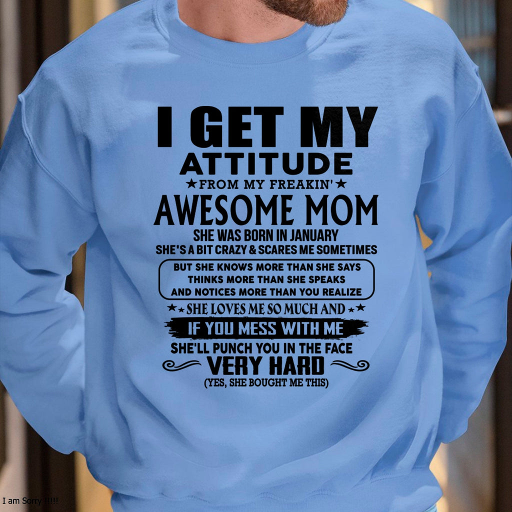 Thanks Mom - I GET MY ATTITUDE FROM MY FREAKIN' AWESOME MOM - Gift for Son and Daughter From Mom - NGHL01 (SKU-TMD-CU-01)