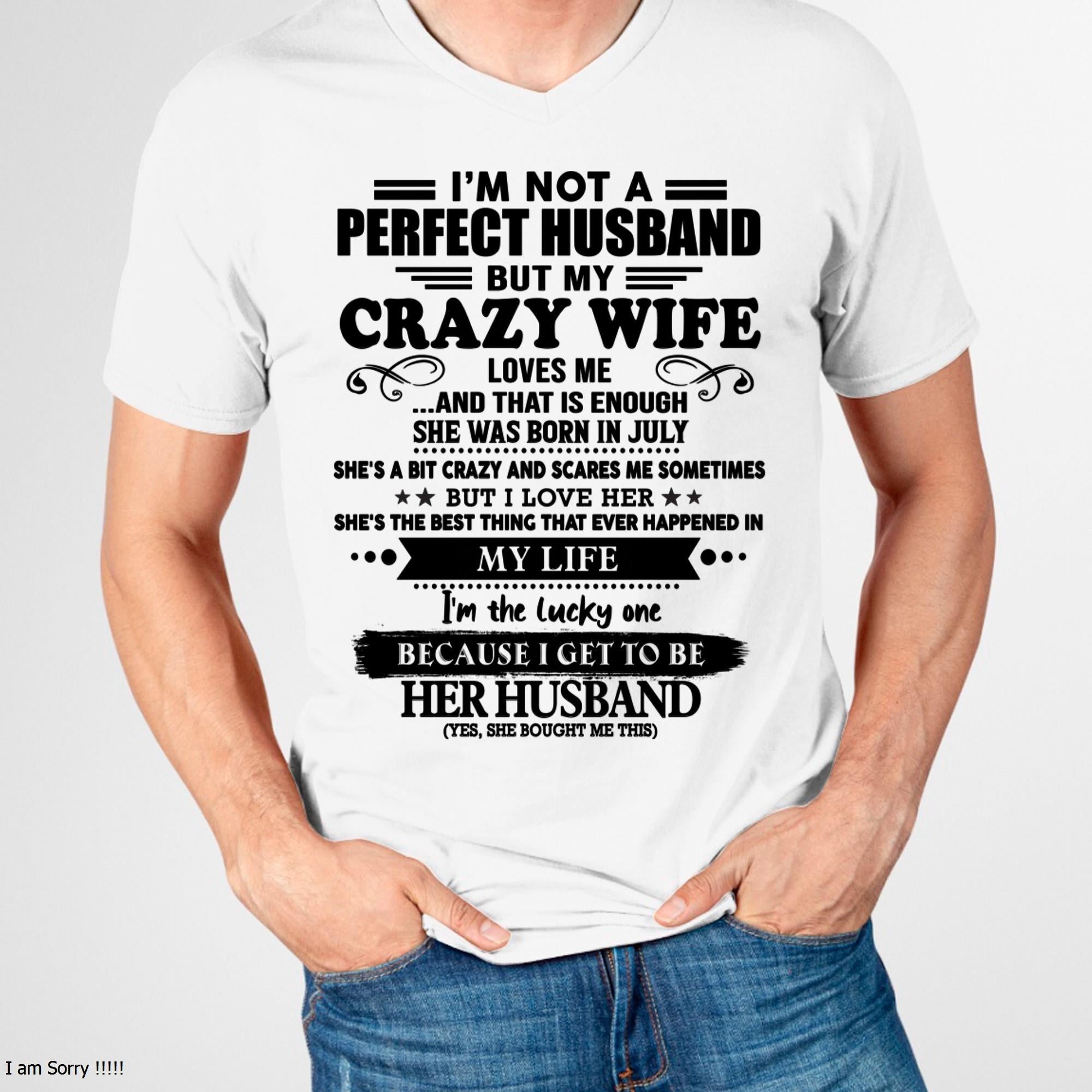 July - I Am Not A Perfect Husband But My Crazy Wife Love Me And That Is Enough - Gift For Husband From Wife - NGHL07 (SKU-QHUSBAND-07)