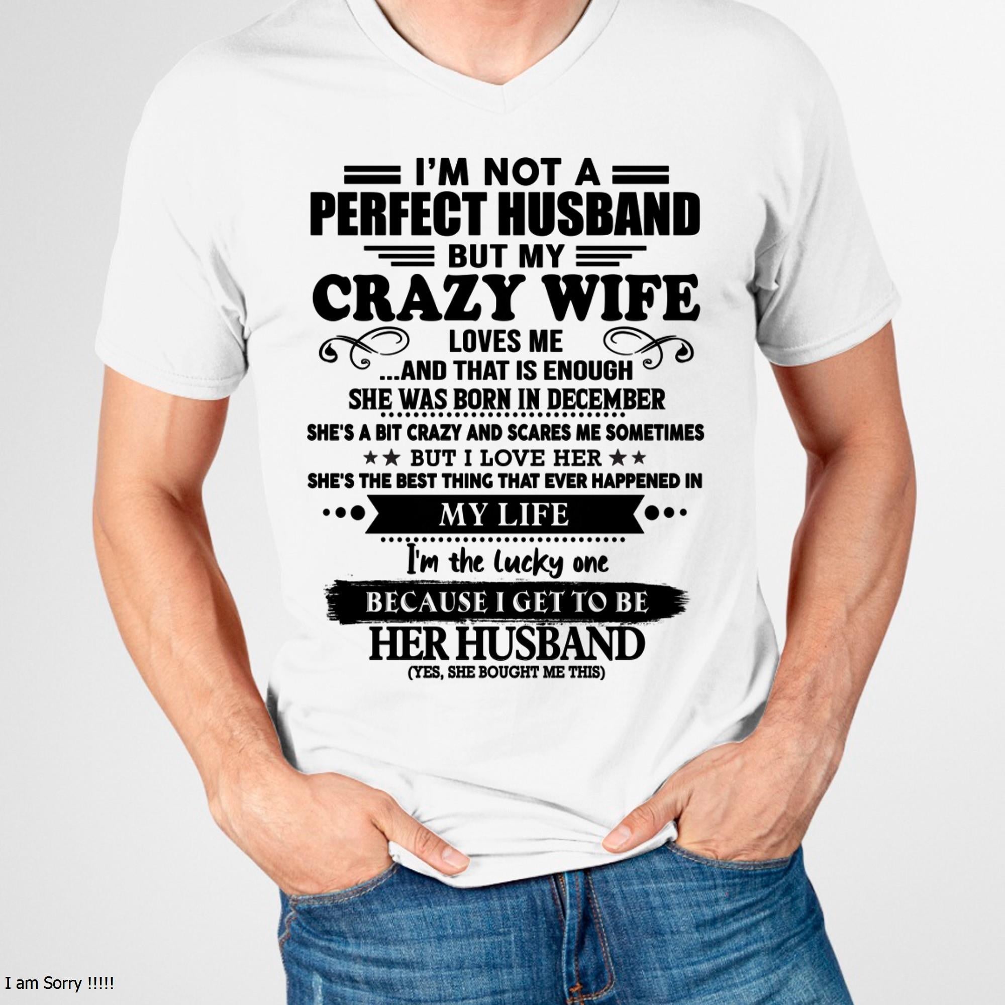 December - I Am Not A Perfect Husband But My Crazy Wife Love Me And That Is Enough - Gift For Husband From Wife - NGHL12 (SKU-QHUSBAND-12)