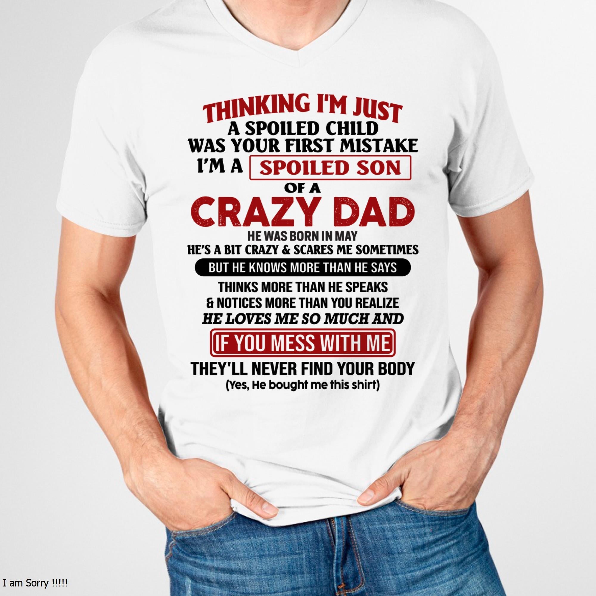 I Am Spoiled Son Of A Crazy Dad - Gift for Son From Dad - NGHL05 (SKU-TDS-SPOILED-05)