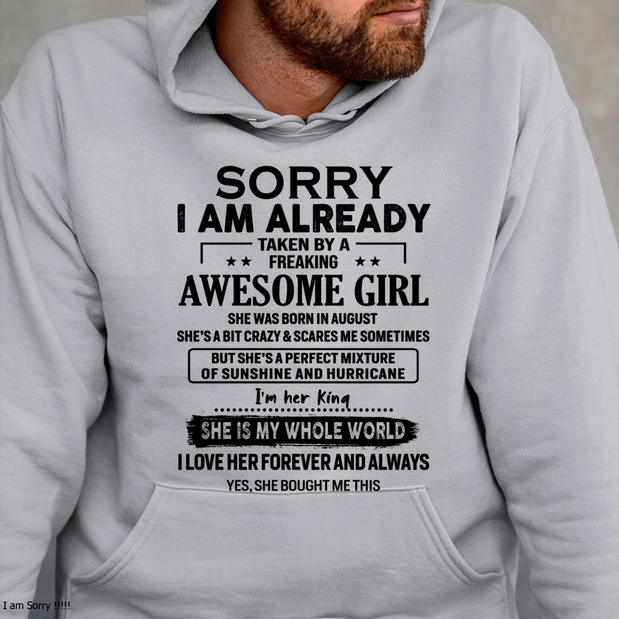 August - Sorry I Am Already Taken By A Freaking Awesome Girl - Gift For Husband From Wife - NGHL08 (SKU-TSRGIRL-08)