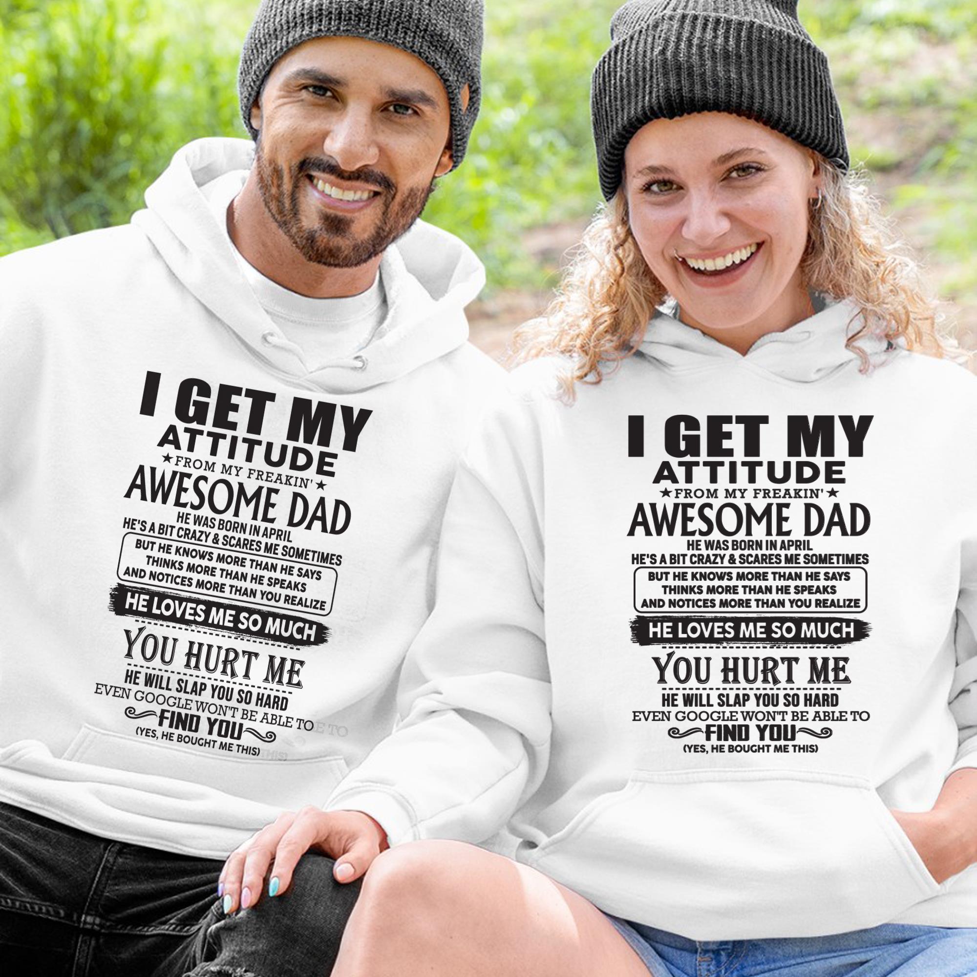 April - I GET MY ATTITUDE FROM MY FREAKIN' AWESOME DAD - Gift for Son and Daughter From Dad - NGHL04 (SKU-TDD-04)