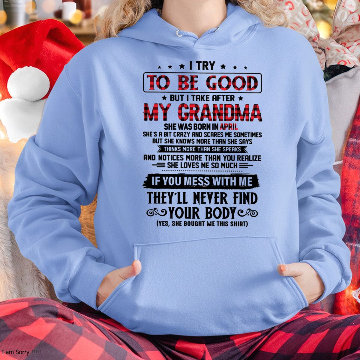 I TRY TO BE GOOD BUT I TAKE AFTER MY GRANDMA - From grandma for granddaughter - NGHL04 (SKU07-102-04)