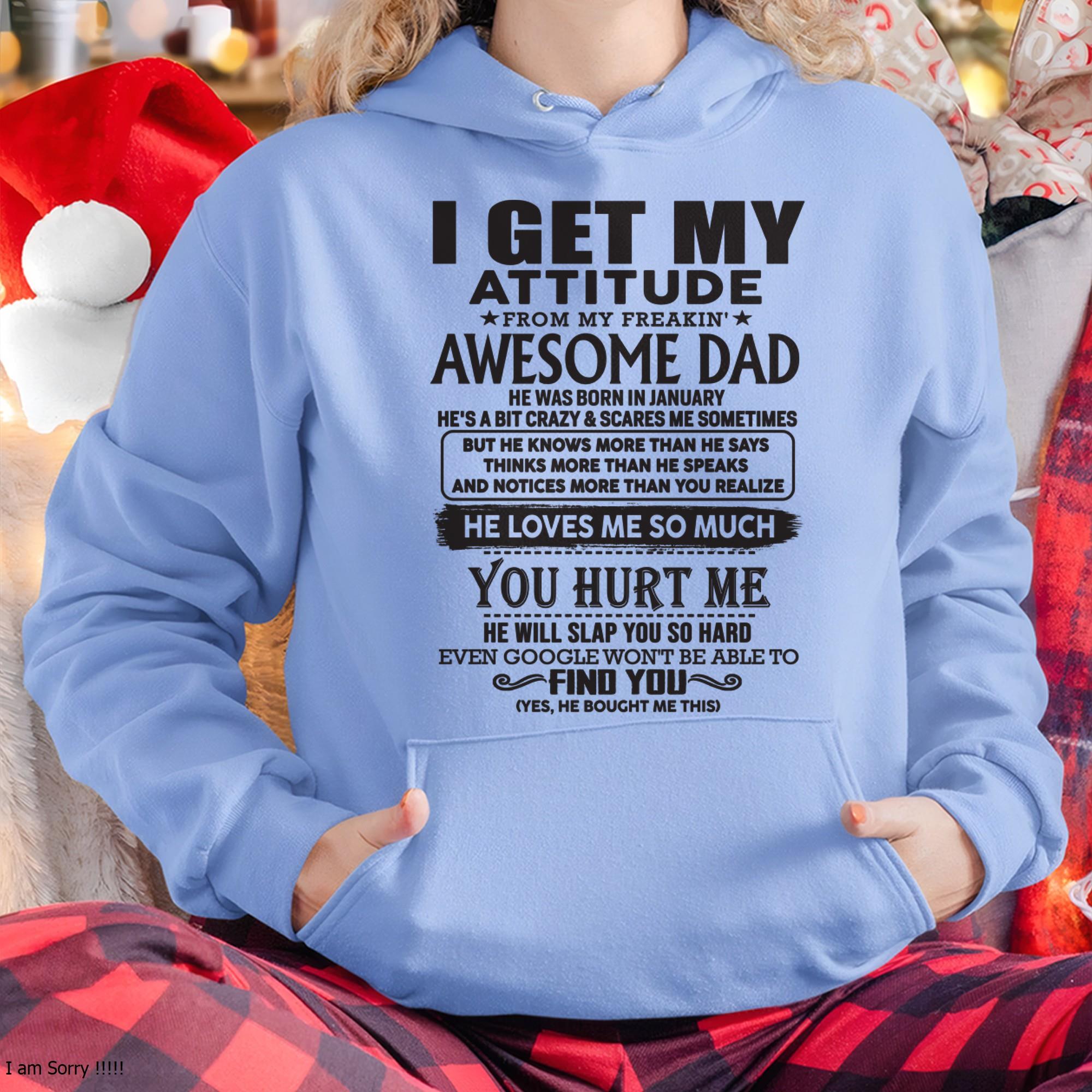 January - I GET MY ATTITUDE FROM MY FREAKIN' AWESOME DAD - Gift for Son and Daughter From Dad - NGHL01 (SKU-TDD-01)