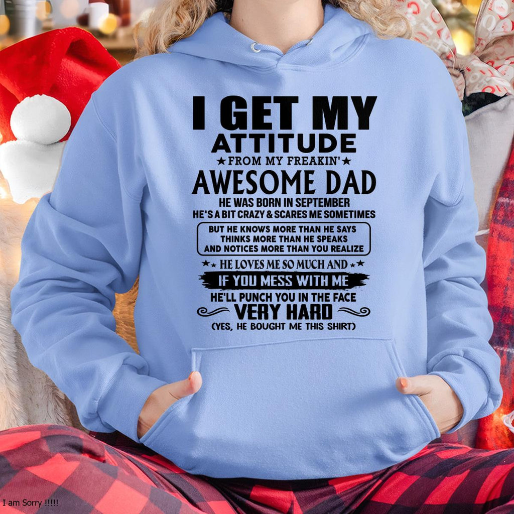 September - Thanks Dad - I GET MY ATTITUDE FROM MY FREAKIN' AWESOME DAD - Gift for Son and Daughter From Dad - NGHL09 (SKU-TDD-CU-09)