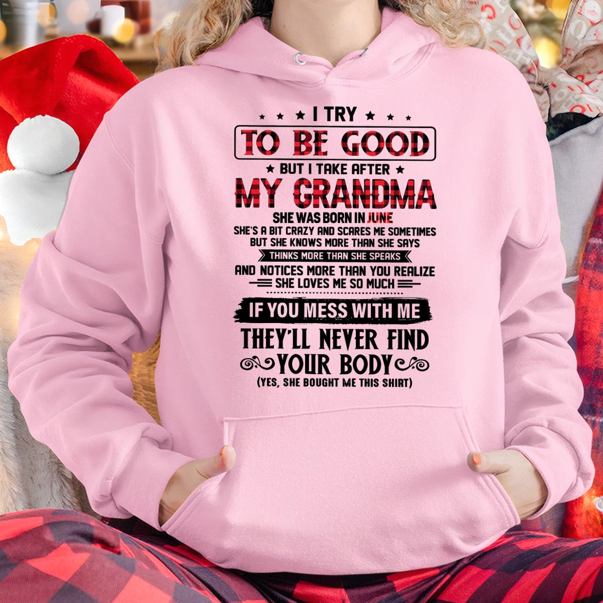 I TRY TO BE GOOD BUT I TAKE AFTER MY GRANDMA - From grandma for granddaughter - NGHL06 (SKU07-102-06)
