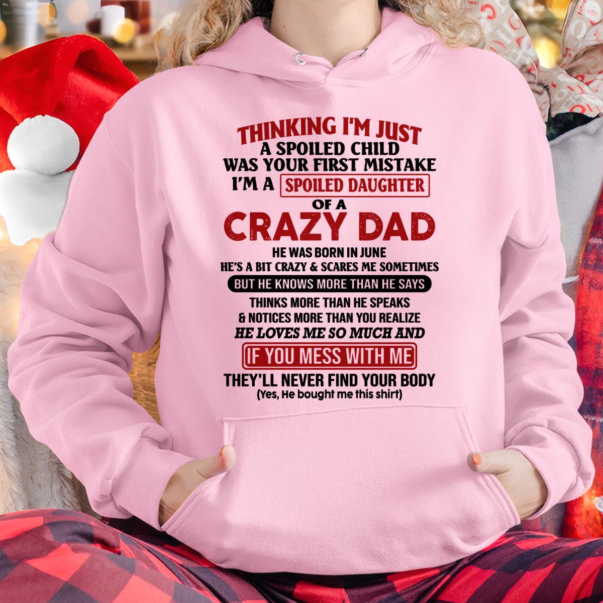June - I Am Spoiled Daughter Of A Crazy Dad - Gift for Daughter From Dad - NGHL06 (SKU-TDD-SPOILED-06)