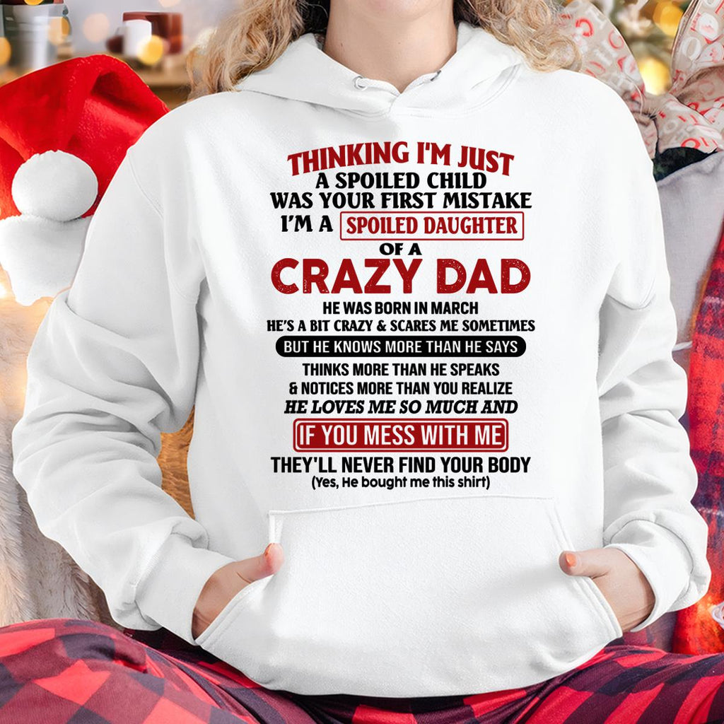 March - I Am Spoiled Daughter Of A Crazy Dad - Gift for Daughter From Dad - NGHL03 (SKU-TDD-SPOILED-03)