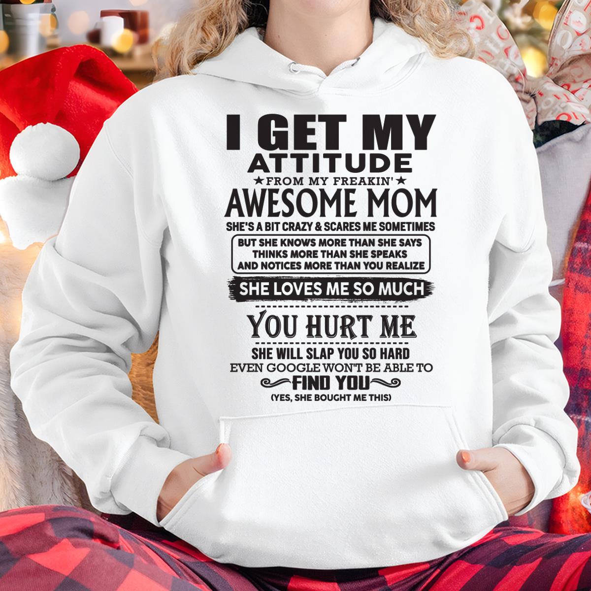 Thanks Mom - I GET MY ATTITUDE FROM MY FREAKIN' AWESOME MOM - Gift for Son and Daughter From Mom - NGHL00 (SKU-TMD-00)