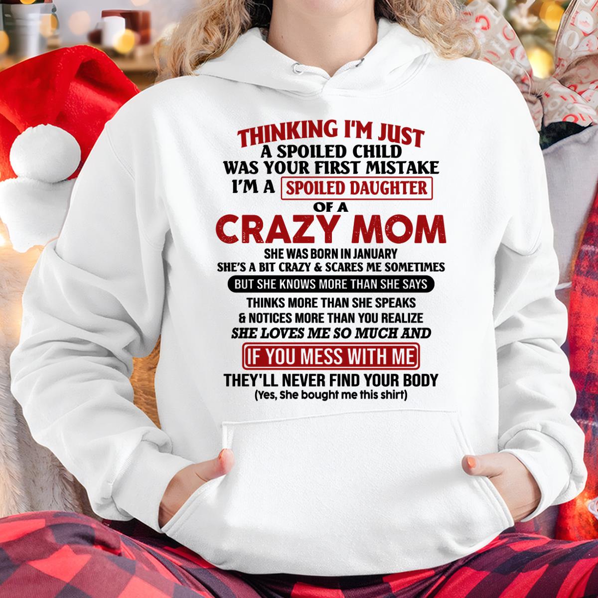 January - I Am Spoiled Daughter Of A Crazy Mom - Gift for Daughter From Mom - NGHL01 (SKU-TMD-SPOILED-01)