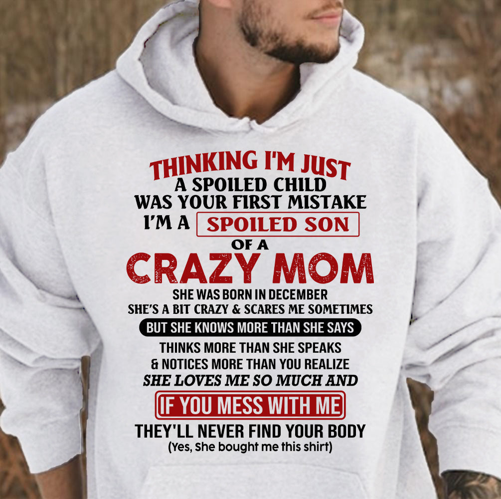I Am Spoiled Son Of A Crazy Mom - Gift for Son From Mom - NGHL12 (SKUT-MS0608-12)