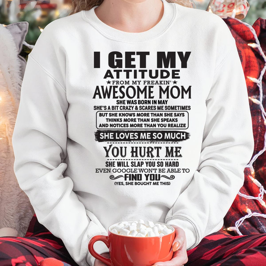 May - Thanks Mom - I GET MY ATTITUDE FROM MY FREAKIN' AWESOME MOM - Gift for Son and Daughter From Mom - NGHL05 May (SKU-TMD-05)