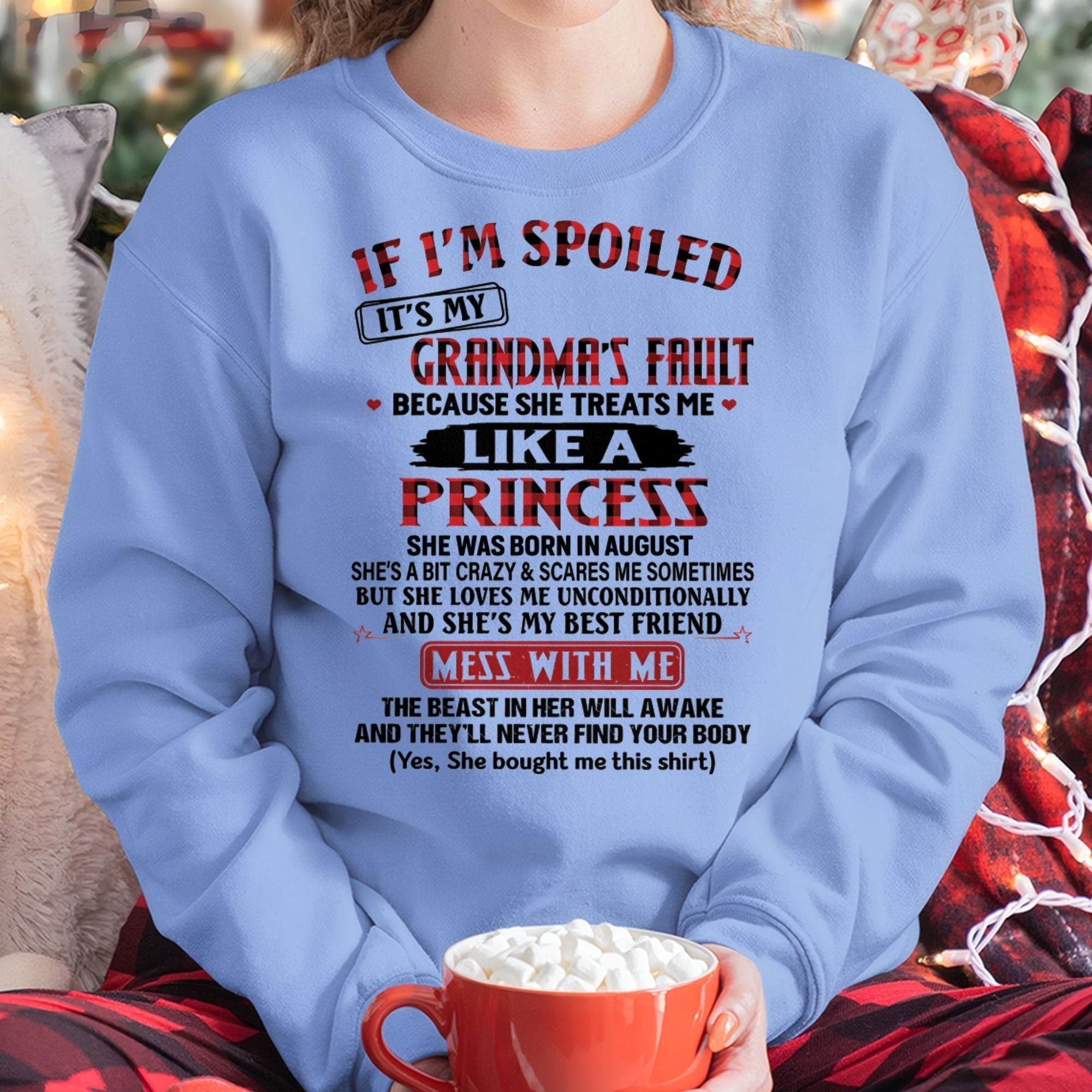 IF I'M SPOILED IT'S MY GRANDMA'S FAULT ♥ BECAUSE SHE TREATS ME ♥ LIKE A PRINCESS - From Grandma for granddaughter - NGHL08 (SKU07-92-08)