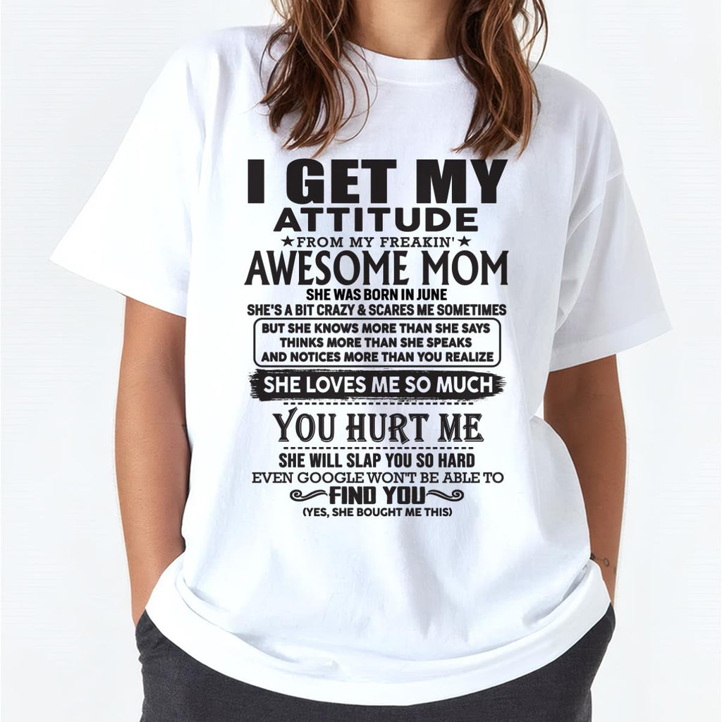 June - Thanks Mom - I GET MY ATTITUDE FROM MY FREAKIN' AWESOME MOM - Gift for Son and Daughter From Mom - NGHL06 June (SKU-TMD-06)