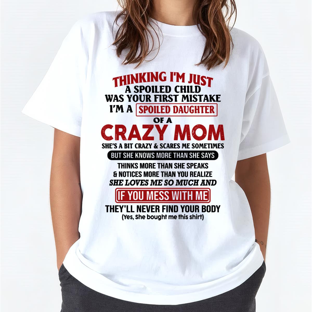 I Am Spoiled Daughter Of A Crazy Mom - Gift for Daughter From Mom - NGHL00 (SKU-TMD-SPOILED-00)
