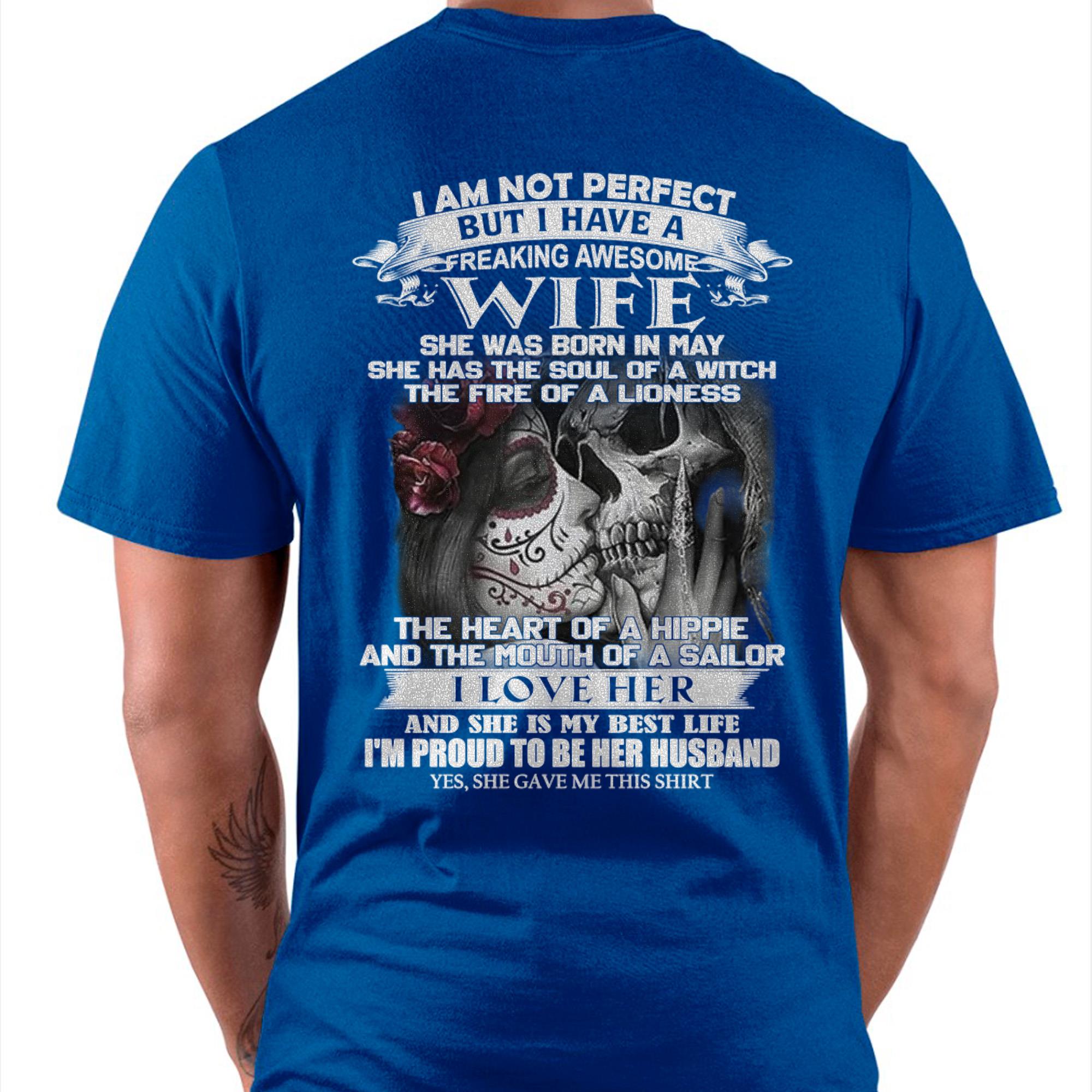 I Am Not Perfect But I Have A Freaking Awesome Wife - Gift For Husband From Wife - NGHL05 (SKU06-31-05)