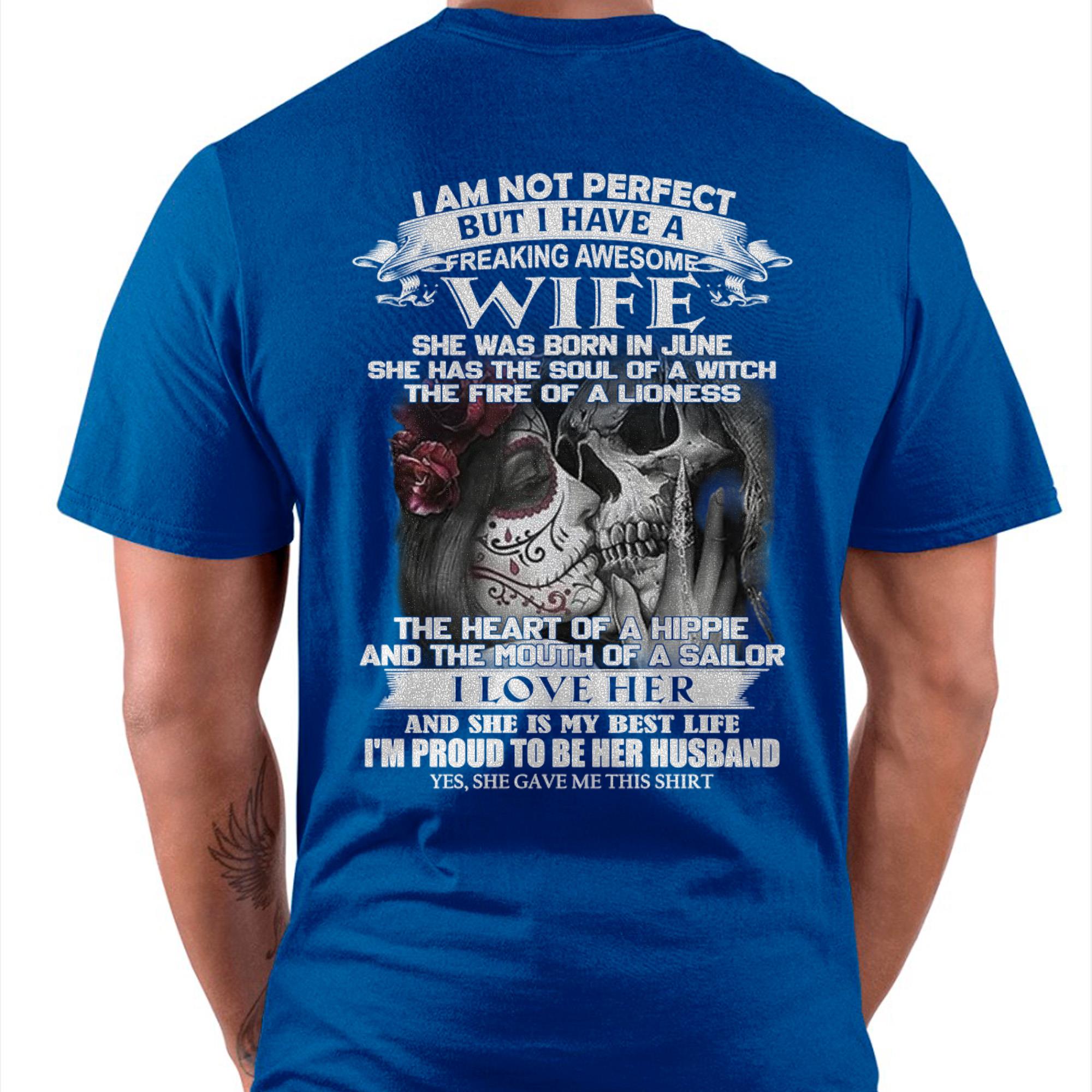 June - I Am Not Perfect But I Have A Freaking Awesome Wife - Gift For Husband From Wife - NGHL06 (SKU06-31-06)