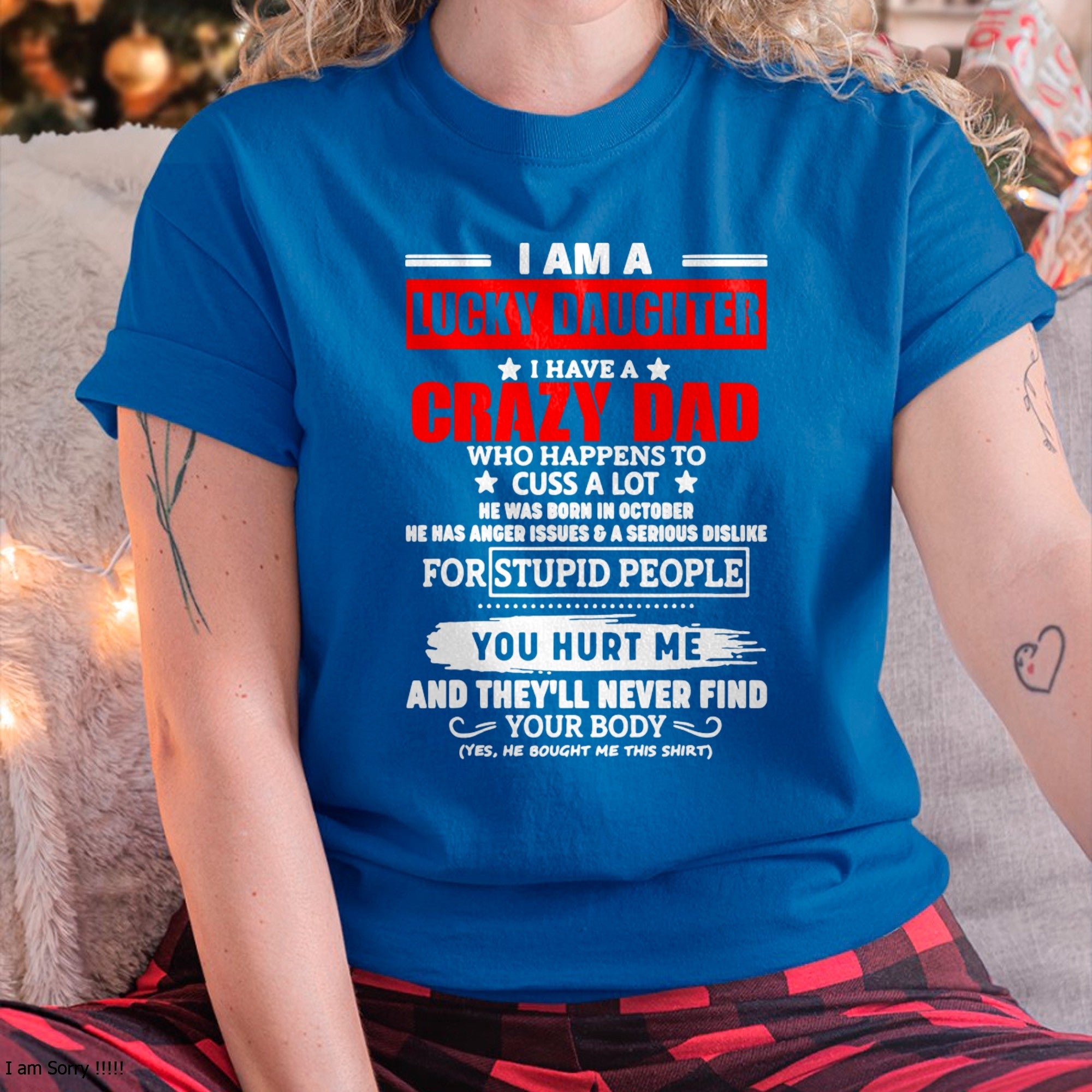 I'm a Lucky Daughter - I Have a Crazy Dad with anger issues Pullover Hoodie - Gift for Daughter from Dad - NGHL00 Hoodie (SKU-T1410DD-A09)