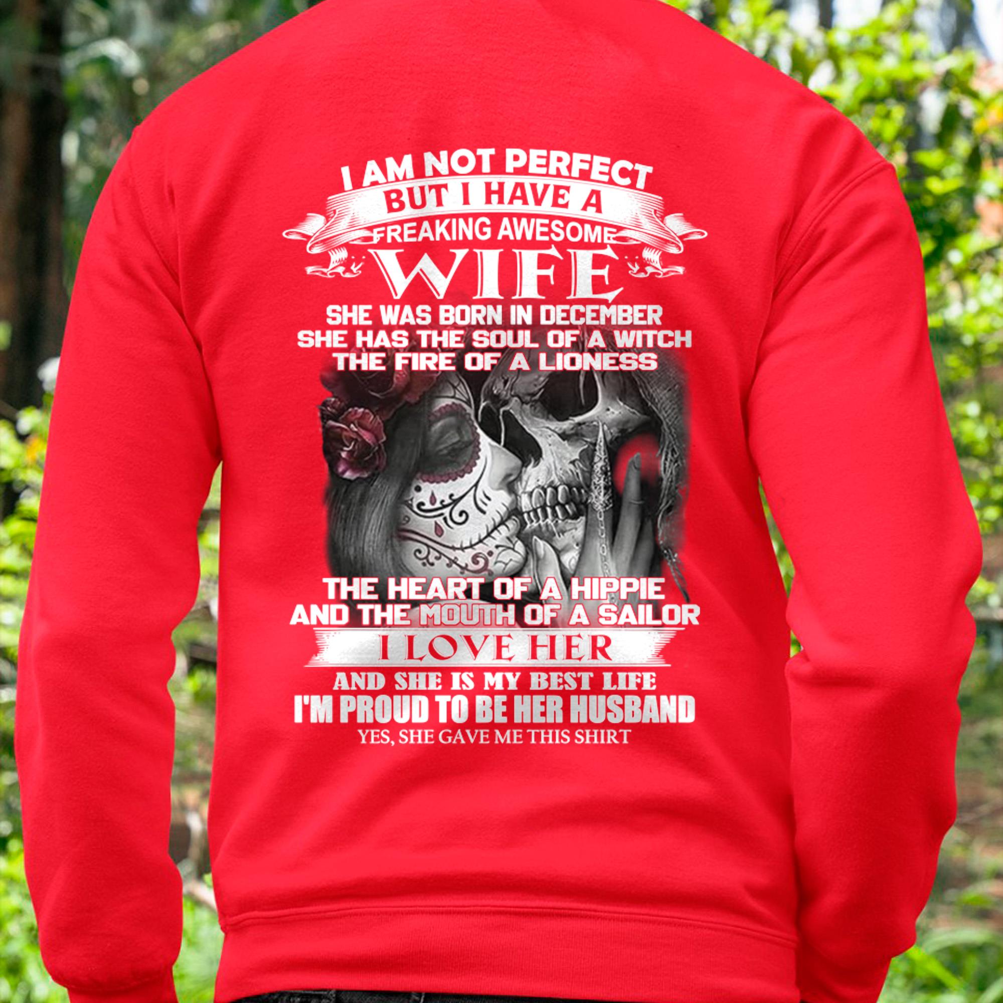December - I Am Not Perfect But I Have A Freaking Awesome Wife - Gift For Husband From Wife - NGHL12 (SKU06-31-12)