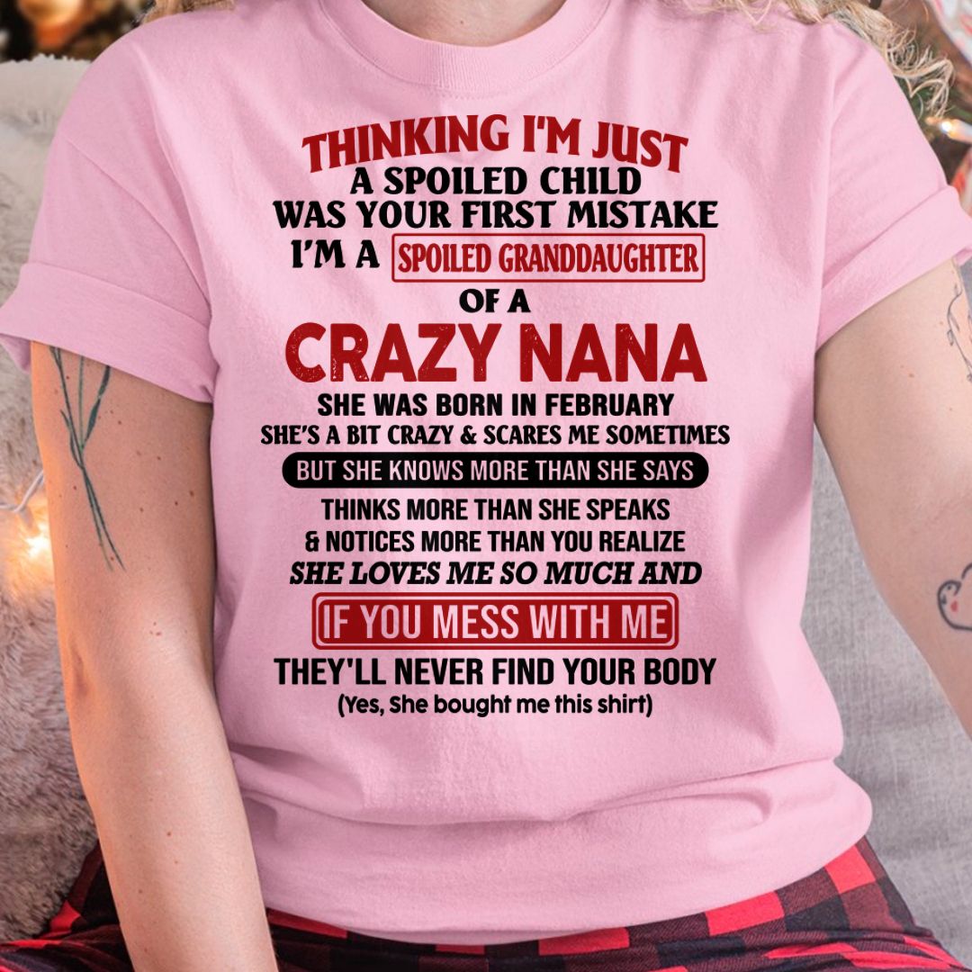 SPOILED GRANDDAUGHTER OF A CRAZY NANA T-SHIRT February Edition - From grandma to granddaughter - NGHL02 (SKU07-129-02)