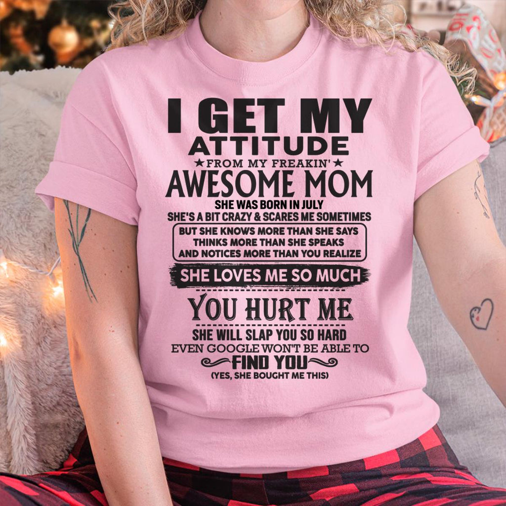 July - Thanks Mom - I GET MY ATTITUDE FROM MY FREAKIN' AWESOME MOM - Gift for Son and Daughter From Mom - NGHL07 July (SKU-TMD-07)