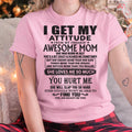 July - Thanks Mom - I GET MY ATTITUDE FROM MY FREAKIN' AWESOME MOM - Gift for Son and Daughter From Mom - NGHL07 July (SKU-TMD-07)