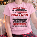 June - I Am Spoiled Daughter Of A Crazy Mom - Gift for Daughter From Mom - NGHL06 (SKU-TMD-SPOILED-06)