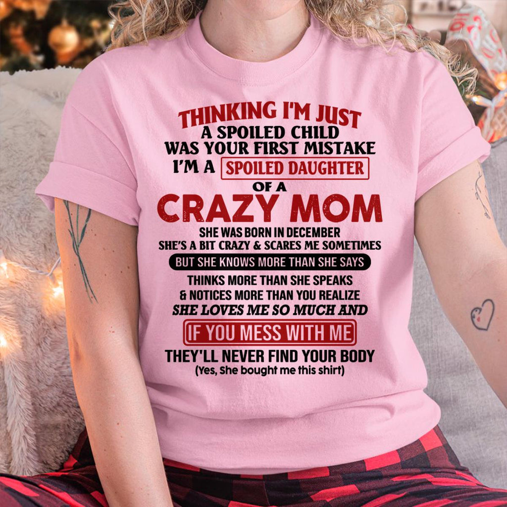 December - I Am Spoiled Daughter Of A Crazy Mom - Gift for Daughter From Mom - NGHL12 (SKU-TMD-SPOILED-12)