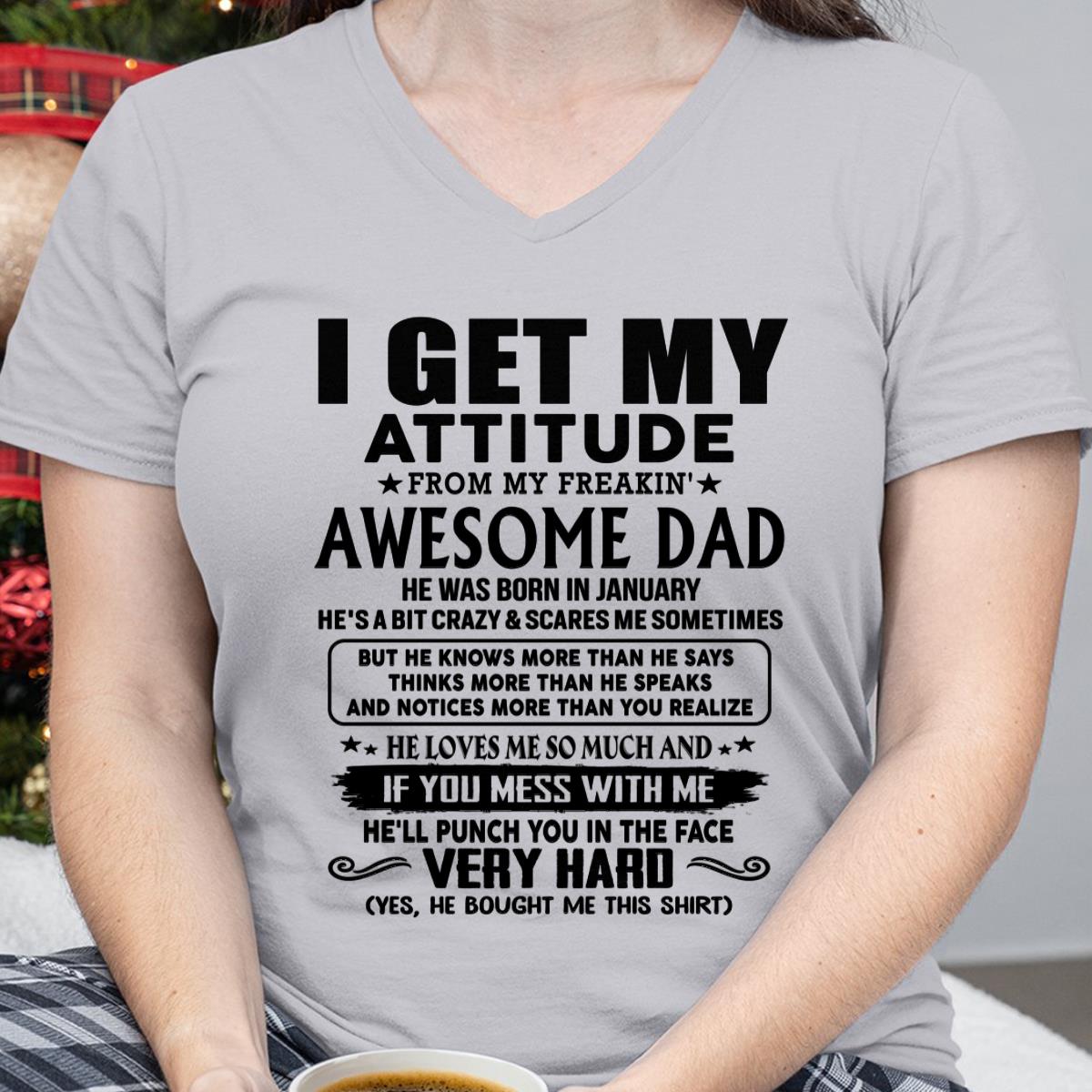 January - Thanks Dad - I GET MY ATTITUDE FROM MY FREAKIN' AWESOME DAD - Gift for Son and Daughter From Dad - NGHL01 (SKU-TDD-CU-01)