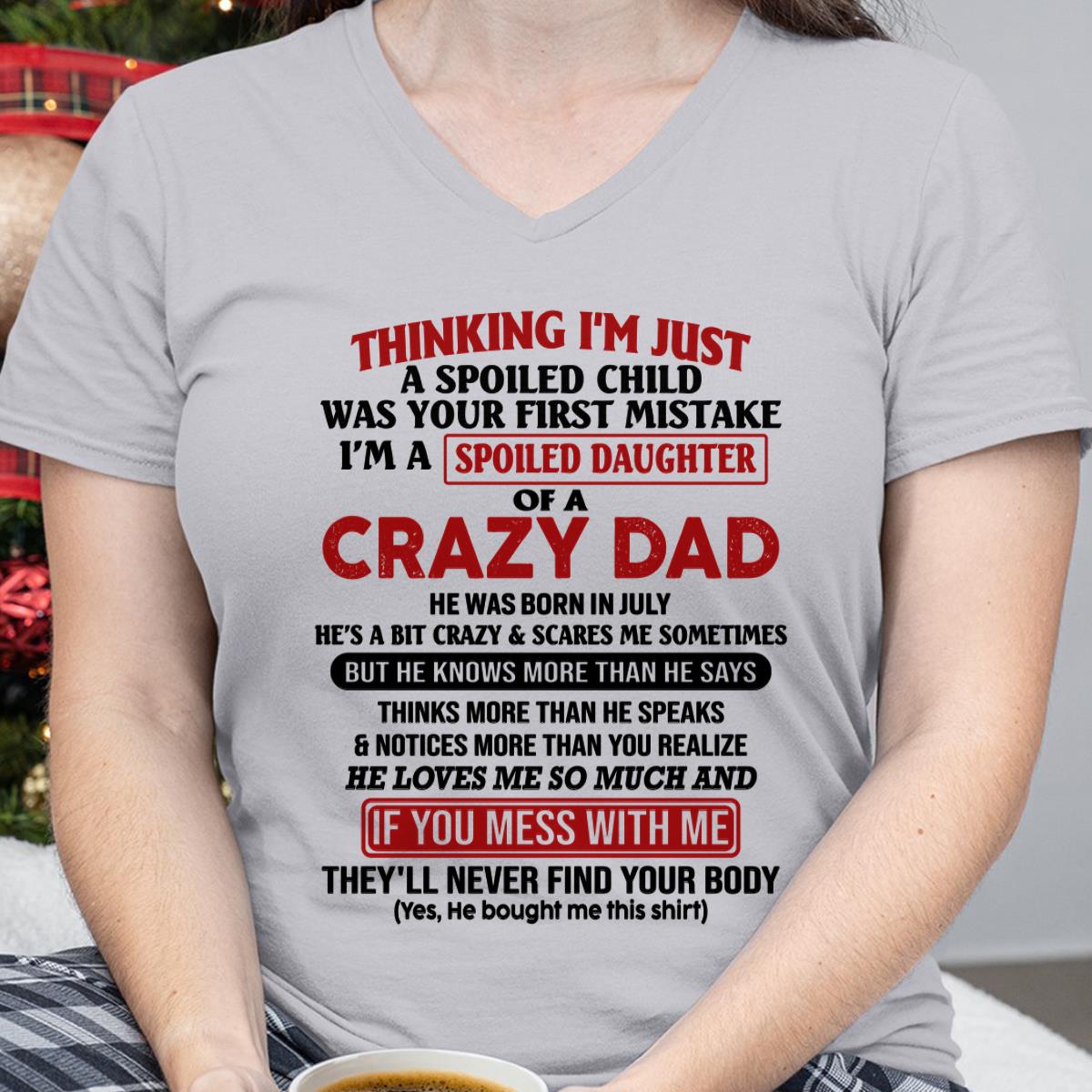 July - I Am Spoiled Daughter Of A Crazy Dad - Gift for Daughter From Dad - NGHL07 (SKU-TDD-SPOILED-07)