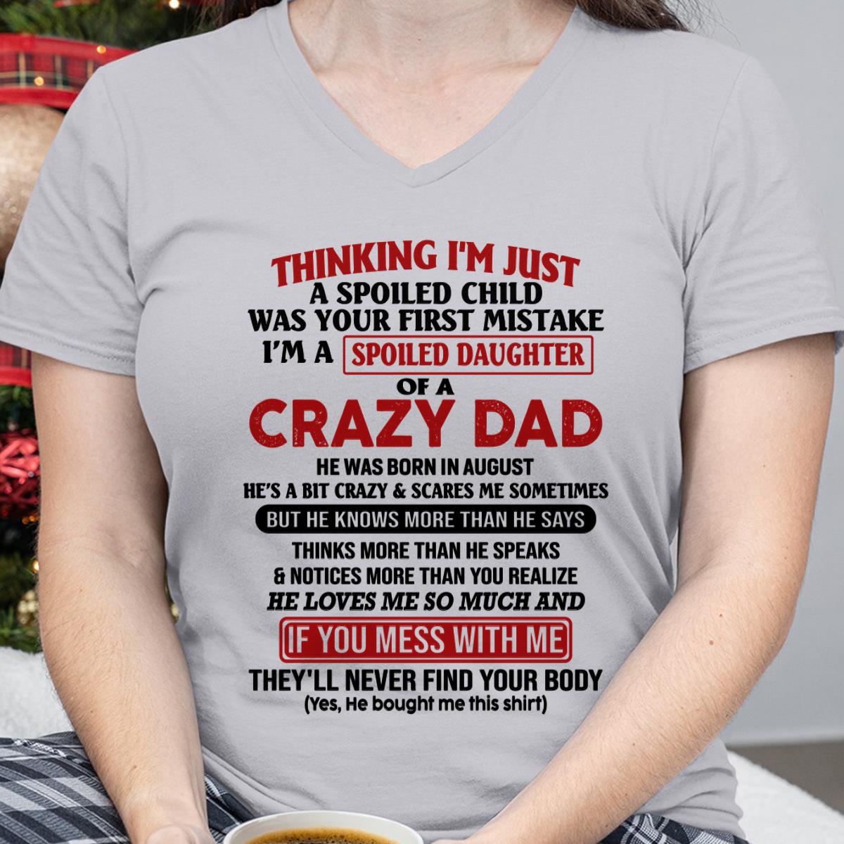 I Am Spoiled Daughter Of A Crazy Dad - Gift for Daughter From Dad - NGHL08 (SKU-TDD-SPOILED-08)